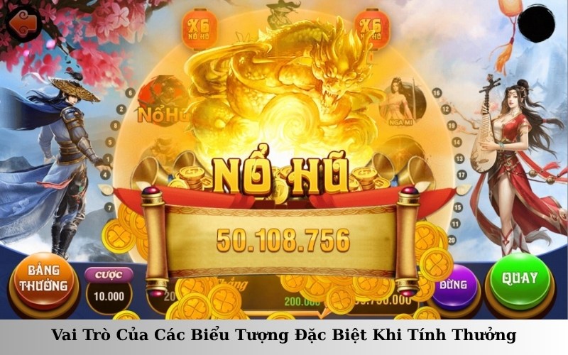 Vai Trò Của Các Biểu Tượng Đặc Biệt Khi Tính Thưởng
